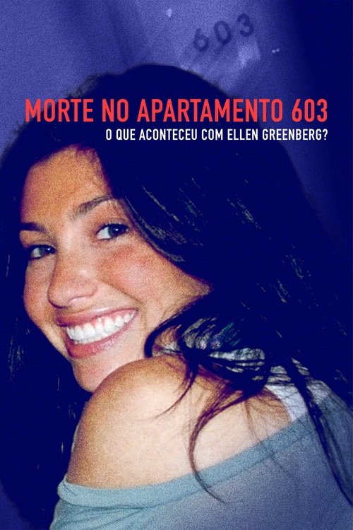 Assistir Morte no Apartamento 603: O que Aconteceu com Ellen Greenberg?