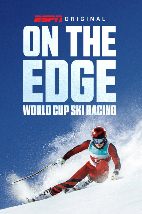 Assistir On the Edge: World Cup Ski Racing