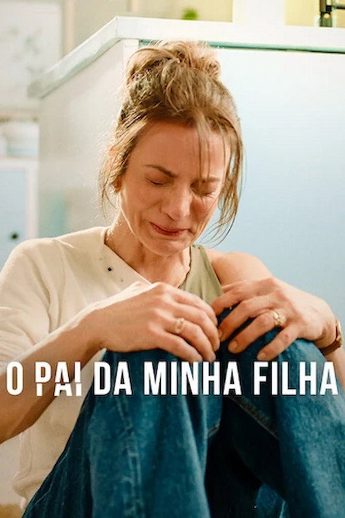 Assistir O Pai da Minha Filha