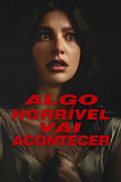 Assistir Algo Horrível Vai Acontecer